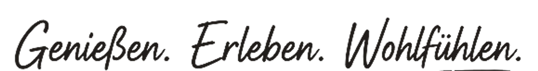 Genießen. Erleben. Wohlfühlen.